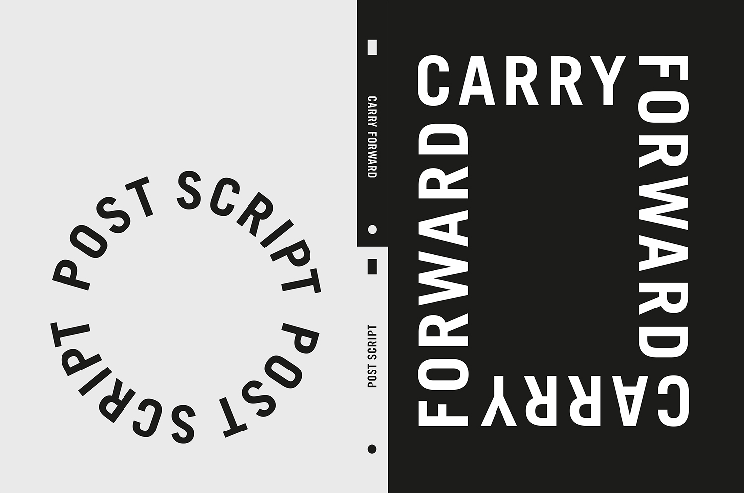 Dual cover and spine image of Carry Forward / Post Script, with the titles presented as doubled texts making rectangular and circular shapes in stark black and white capitalized text
